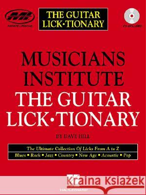 The Guitar Lick*tionary: Private Lessons Series [With 1] Dave Hill Dave Hill 9780634014710 Musicians Institute - książka