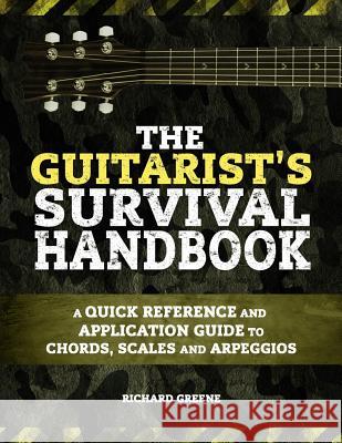 The Guitarist's Survival Handbook: A quick reference and application guide to chords, scales and arpeggios Richard Allen Greene 9781093298956 Independently Published - książka