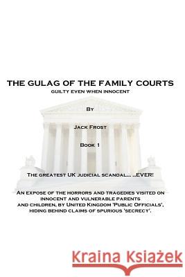 The Gulag Of The Family Courts Jack Frost 9781430316350 Lulu.com - książka