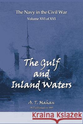 The Gulf and Inland Waters Alfred Thayer Mahan 9781582185422 Digital Scanning - książka
