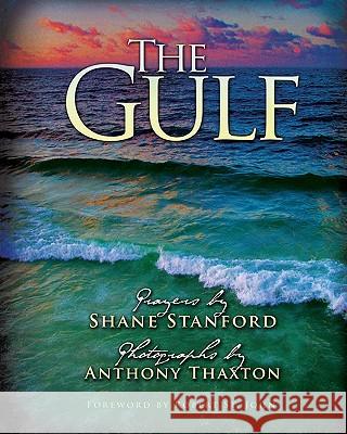 The Gulf: Prayers and Photographs Shane Stanford Anthony Thaxton 9781453774649 Createspace - książka