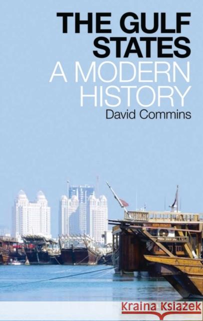 The Gulf States: A Modern History Commins, David 9781780769660 I B TAURIS - książka