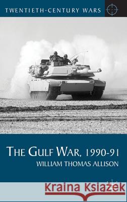 The Gulf War, 1990-91 William Thomas Allison 9780230202641 Palgrave MacMillan - książka