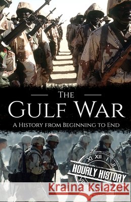 The Gulf War: A History from Beginning to End Hourly History 9798475432426 Independently Published - książka