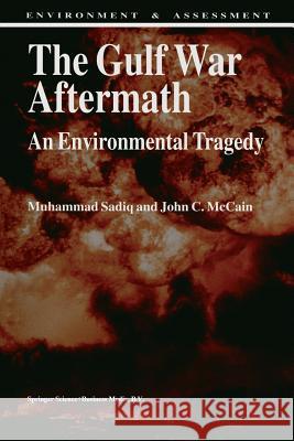 The Gulf War Aftermath: An Environmental Tragedy Sadiq, M. 9789401047371 Springer - książka