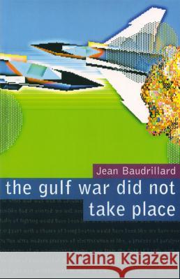 The Gulf War Did Not Take Place Jean Baudrillard 9780909952235  - książka