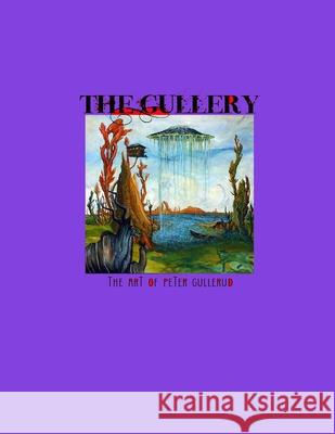 The Gullery: The Art of Peter Gullerud Gullerud, Peter 9798728547662 Independently published - książka