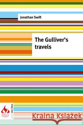 The Gulliver's travels: (low cost). Limited edition Swift, Jonathan 9781519755841 Createspace Independent Publishing Platform - książka