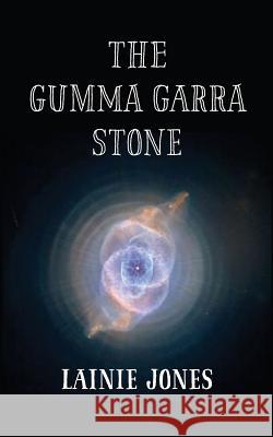 The Gumma Garra Stone Lainie Jones 9781519358479 Createspace Independent Publishing Platform - książka