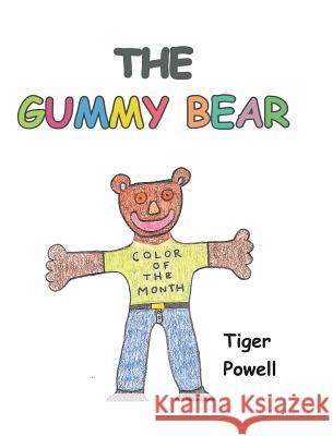 The Gummy Bear Tiger Powell   9781644581155 Christian Faith Publishing, Inc - książka