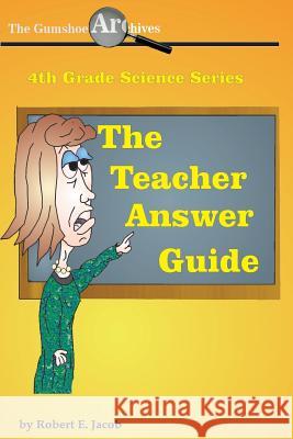 The Gumshoe Archives - 4th Grade science series Jacob, Robert E. 9781502466228 Createspace - książka