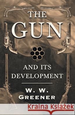 The Gun and Its Development W. W. Greener 9781528703024 Read Country Books - książka