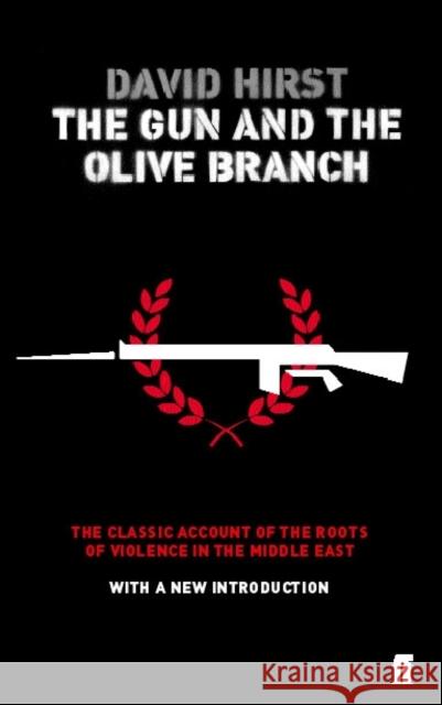 The Gun and the Olive Branch: The Roots of Violence in the Middle East David Hirst 9780571219452  - książka