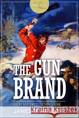 The Gun-Brand James B. Hendryx P. J. Monahan 9781618273031 Altus Press - książka