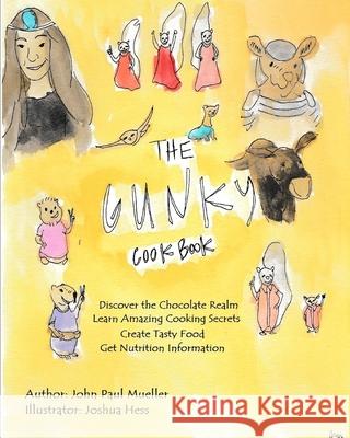 The Gunky Cookbook Joshua Hess John Paul Mueller 9781717306463 Createspace Independent Publishing Platform - książka