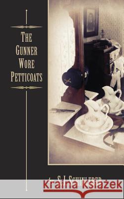 The Gunner Wore Petticoats S J Schinleber   9781604141221 Fideli Publishing Inc. - książka