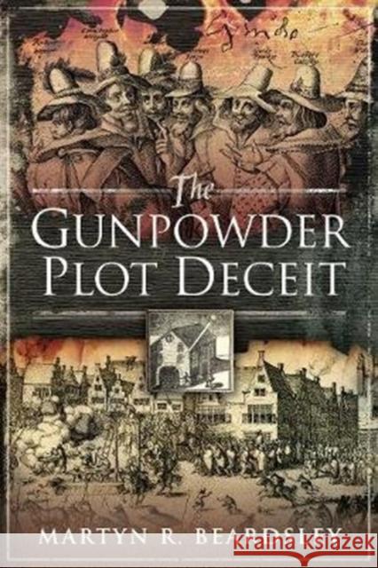 The Gunpowder Plot Deceit Martyn R. Beardsley 9781526751423 Pen and Sword History - książka