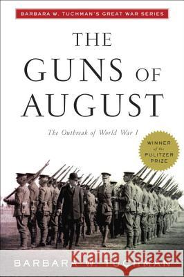 The Guns of August: The Outbreak of World War I; Barbara W. Tuchman's Great War Series Barbara Wertheim Tuchman Barbara Wertheim Tuchman Robert K. Massie 9780345386236 Ballantine Books - książka