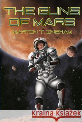 The Guns of Mars Martin T. Ingham 9780692442876 Martinus Publishing - książka
