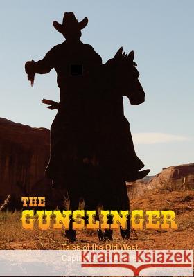 The Gunslinger: The Firearms Log Disguised as a Novel Captain J. F. C. Adams Fastforward Publishing 9781507741214 Createspace - książka