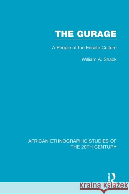 The Gurage: A People of the Ensete Culture William A. Shack 9781138598096 Routledge - książka