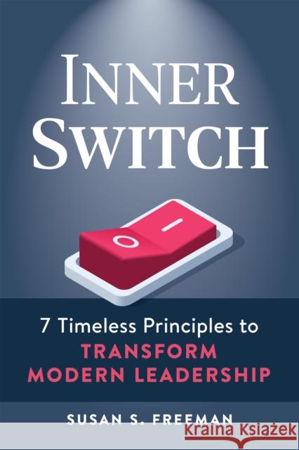 The Guru Leader Within: Ancient Wisdom to Transform Modern Leaders Susan S. Freeman 9781642011579 Entrepreneur Press - książka