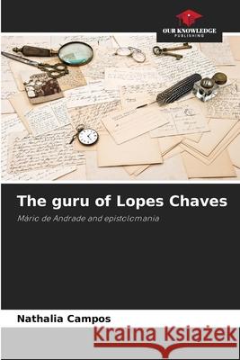 The guru of Lopes Chaves Campos, Nathalia 9786209010019 Our Knowledge Publishing - książka