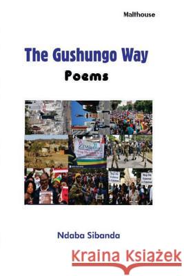 The Gushungo Way: Poems Ndaba Sibanda 9789785621976 Malthouse Press - książka