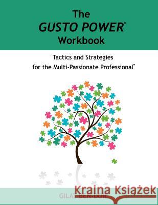 The GUSTO POWER Workbook: Tactics and Strategies for the Multi-Passionate Professional Ben-Dor, Gilat 9780983267416 Gilat Ben-Dor Media - książka