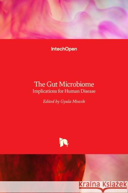 The Gut Microbiome: Implications for Human Disease Gyula Mozsik 9789535127505 Intechopen - książka