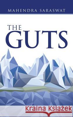 The Guts Mahendra Saraswat 9781482822397 Partridge Publishing (Authorsolutions) - książka