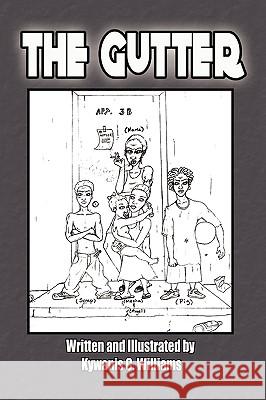 The Gutter Kywanis C. Williams 9781436398671 Xlibris Corporation - książka