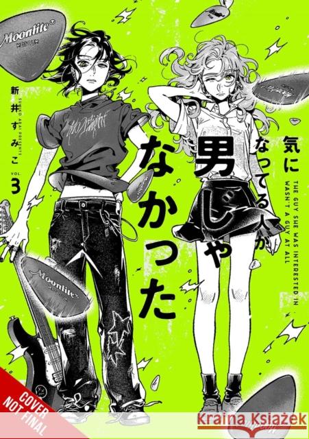 The Guy She Was Interested In Wasn't a Guy at All, Vol. 3 Arai, Sumiko 9798855427974 Little, Brown & Company - książka