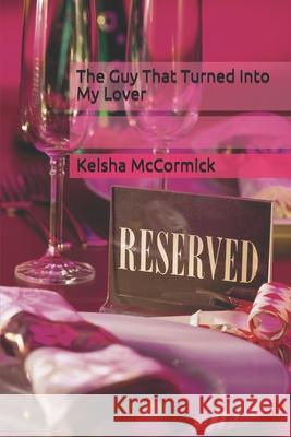 The Guy That Turned Into My Lover McCormick Keisha McCormick 9798500127754 Independently published - książka
