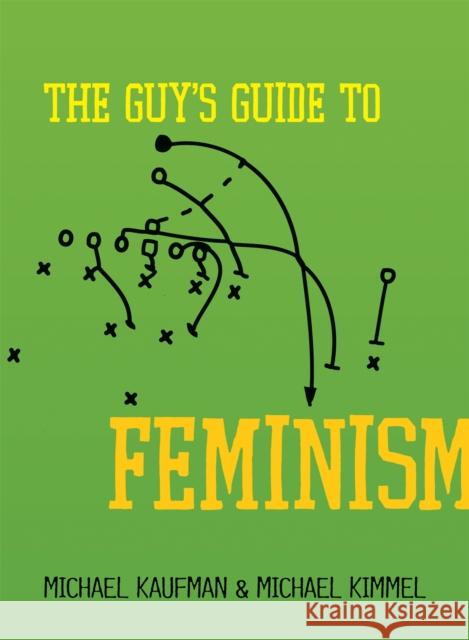 The Guy's Guide to Feminism Michael Kaufman Michael Kimmel 9781580053624 Seal Press (CA) - książka