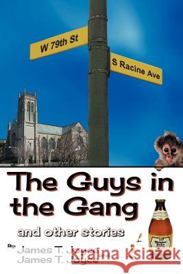 The Guys in the Gang: (And Other Stories) Joyce, James T. 9781469777689 iUniverse.com - książka