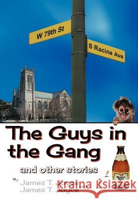 The Guys in the Gang: (And Other Stories) Joyce, James T. 9781469777696 iUniverse.com - książka