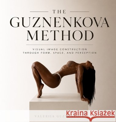 The Guznenkova Method Guznenkova, Valeriia 9798256169367 Be Art California - książka