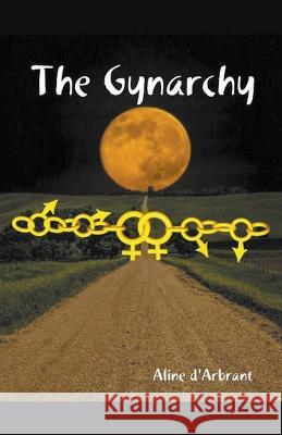The Gynarchy Aline D'Arbrant   9798215248904 Gynarchy International - książka