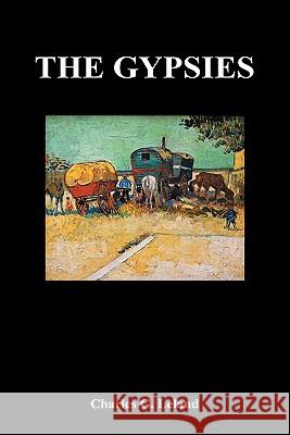 The Gypsies (Hardback) Charles Leland 9781849028271 Benediction Classics - książka