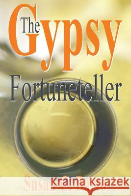 The Gypsy Fortuneteller Susan C. Barto 9780971251687 Drury's Publishing - książka