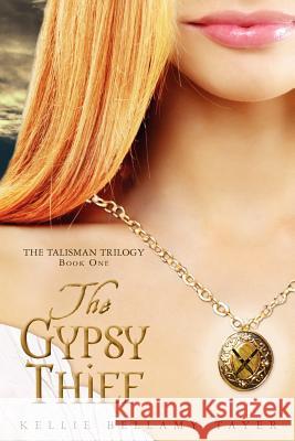 The Gypsy Thief: The Talisman Trilogy Kellie Bellamy Tayer 9780615667744 Vagabond Press - książka