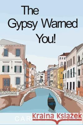 The Gypsy Warned You!: A Light Hearted, Supernatural, Chick Lit in Large Print Carol Prior   9781692930981 Independently Published - książka