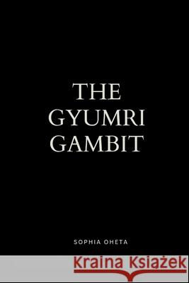 The Gyumri Gambit Oheta Sophia 9787984131371 OS Pub - książka