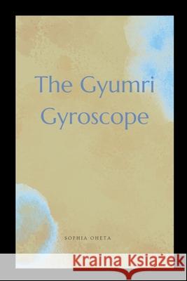 The Gyumri Gyroscope Oheta Sophia 9787068663774 OS Pub - książka
