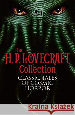 The H. P. Lovecraft Collection: Classic Tales of Cosmic Horror H. P. Lovecraft 9781784282479 Arcturus Publishing - książka