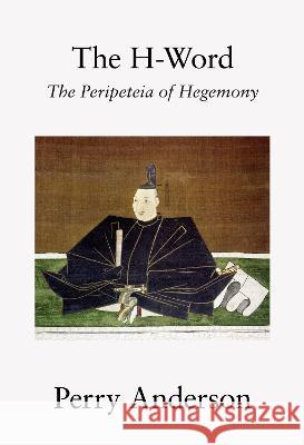 The H-Word: The Peripeteia of Hegemony Perry Anderson 9781786633699 Verso - książka