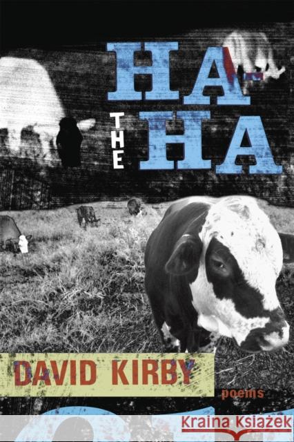 The Ha-Ha: Poems David Kirby 9780807128930 Louisiana State University Press - książka