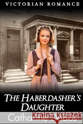 The Haberdasher's Daughter Catharine Dobbs   9798853831018 Independently Published - książka