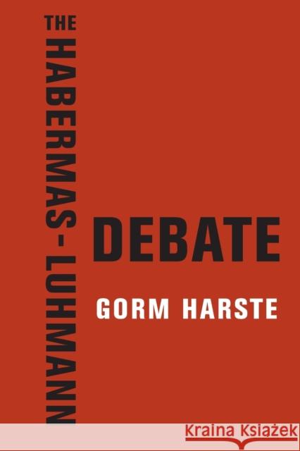 The Habermas-Luhmann Debate Gorm Harste 9780231159159 Columbia University Press - książka